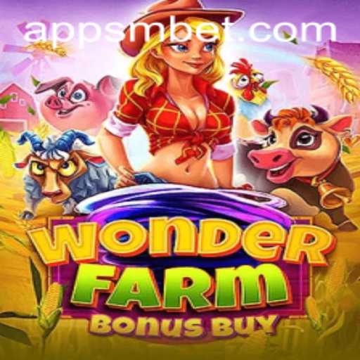 Exploring WonderFarmBonusBuy: A Thrilling Adventure with SM Bet